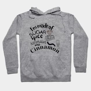 I'm made of sugar spice kanekalon and cinnamon tiktok viral design Hoodie